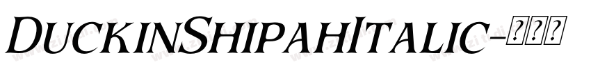DuckinShipahItalic字体转换