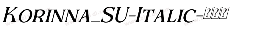 Korinna_SU-Italic字体转换 Korinna_SU-Italic字体转换