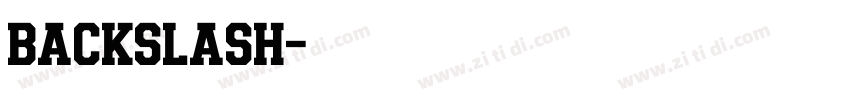 backslash字体转换
