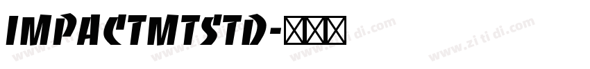 ImpactMTStd字体转换