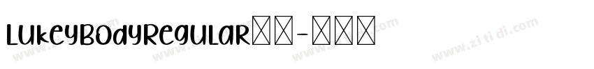 LukeyBodyRegular下载字体转换