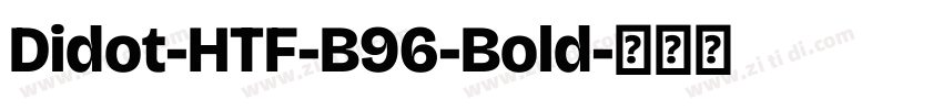 Didot-HTF-B96-Bold字体转换