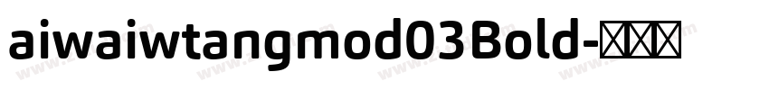 aiwaiwtangmod03Bold字体转换