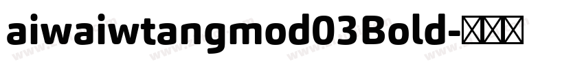 aiwaiwtangmod03Bold字体转换
