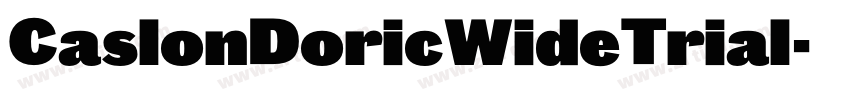 CaslonDoricWideTrial字体转换 CaslonDoricWideTrial字体转换