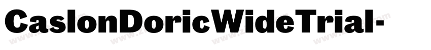 CaslonDoricWideTrial字体转换 CaslonDoricWideTrial字体转换