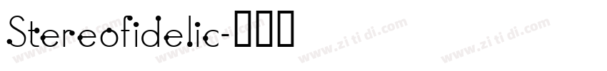 Stereofidelic字体转换