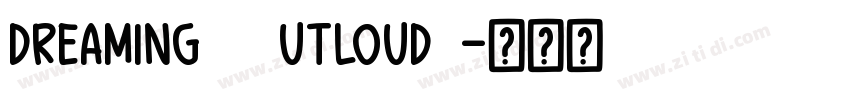 Dreaming200utloud2字体转换