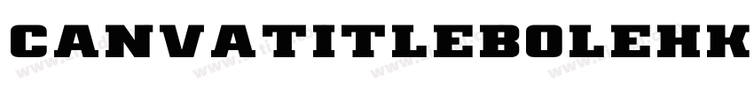 CanvaTitleBoleHK字体转换