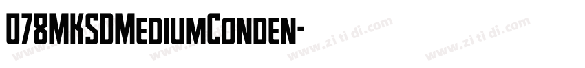 078MKSDMediumConden字体转换