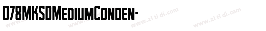 078MKSDMediumConden字体转换