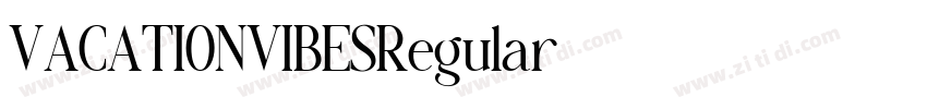 VACATIONVIBESRegular字体转换 VACATIONVIBESRegular字体转换