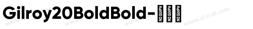 Gilroy20BoldBold字体转换