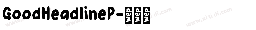 GoodHeadlineP字体转换