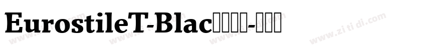 EurostileT-Blac字体下载字体转换
