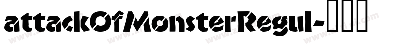 attackOfMonsterRegul字体转换