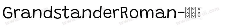 GrandstanderRoman字体转换 GrandstanderRoman字体转换