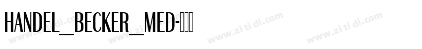 Handel_Becker_Med字体转换 Handel_Becker_Med字体转换