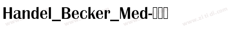 Handel_Becker_Med字体转换 Handel_Becker_Med字体转换
