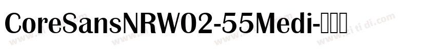 CoreSansNRW02-55Medi字体转换