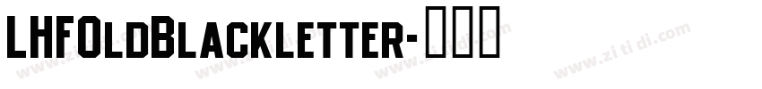 LHFOldBlackletter字体转换