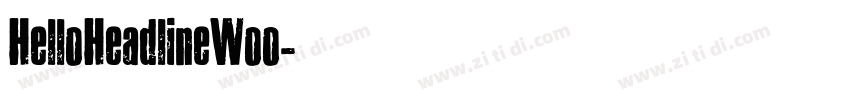 HelloHeadlineWoo字体转换