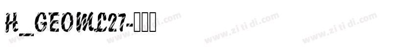 H_GEOML27字体转换
