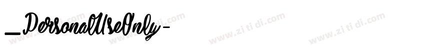 _PersonalUseOnly字体转换 _PersonalUseOnly字体转换