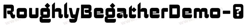 RoughlyBegatherDemo字体转换 RoughlyBegatherDemo字体转换