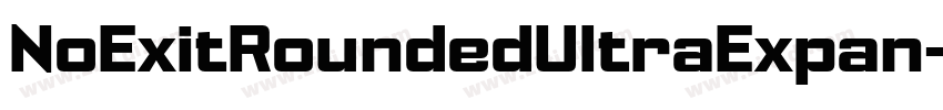 NoExitRoundedUltraExpan字体转换 NoExitRoundedUltraExpan字体转换
