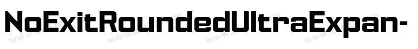 NoExitRoundedUltraExpan字体转换 NoExitRoundedUltraExpan字体转换