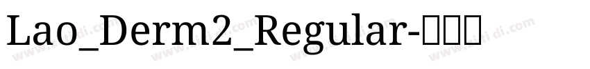 Lao_Derm2_Regular字体转换