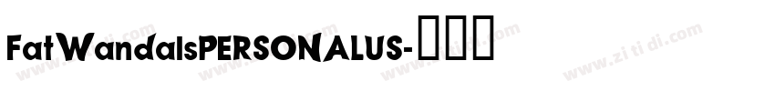 FatWandalsPERSONALUS字体转换