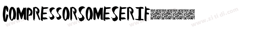 CompressorSomeSerif字体转换