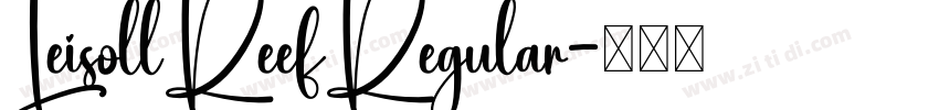 LeisollReefRegular字体转换 LeisollReefRegular字体转换