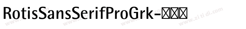 RotisSansSerifProGrk字体转换