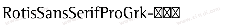 RotisSansSerifProGrk字体转换