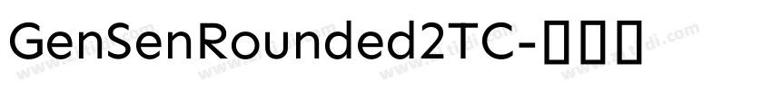 GenSenRounded2TC字体转换