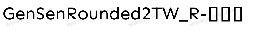 GenSenRounded2TW_R字体转换
