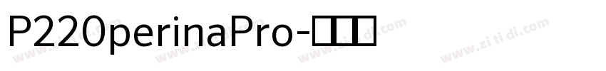 P220perinaPro字体转换