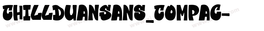 ChillDuanSans_Compac字体转换