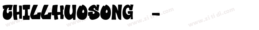ChillHuoSong字体字体转换