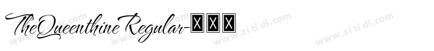 TheQueenthineRegular字体转换