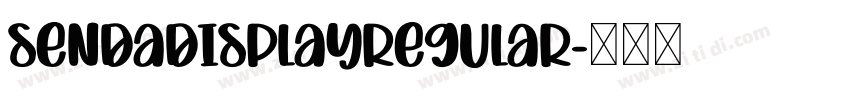 SendaDisplayRegular字体转换