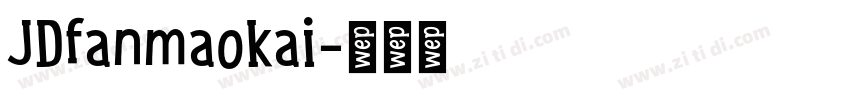 JDfanmaokai字体转换