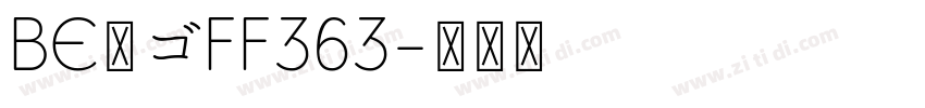 BE丸ゴFF363字体转换