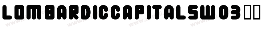LombardicCapitalsW03字体转换