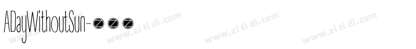 ADayWithoutSun字体转换