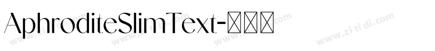 AphroditeSlimText字体转换 AphroditeSlimText字体转换
