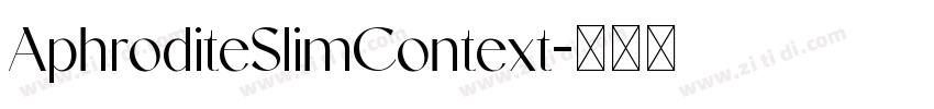AphroditeSlimContext字体转换 AphroditeSlimContext字体转换